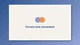 Framed slide on a blue gradient background showing overlapping blue and orange circles above the words “Correct and convenient.”
