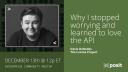 Meetup | The Looma Project | Why I Stopped Worrying and Learned to Love the API