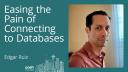 Edgar Ruiz - Easing the pain of connecting to databases